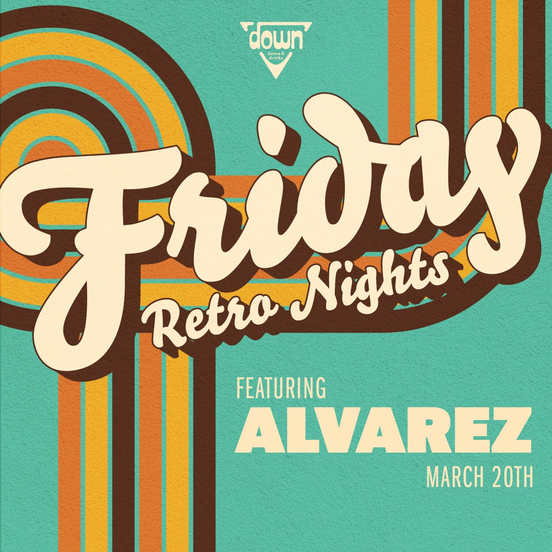 Down Boston Friday Retro March 20th with DJ Alvarez at 10pm
