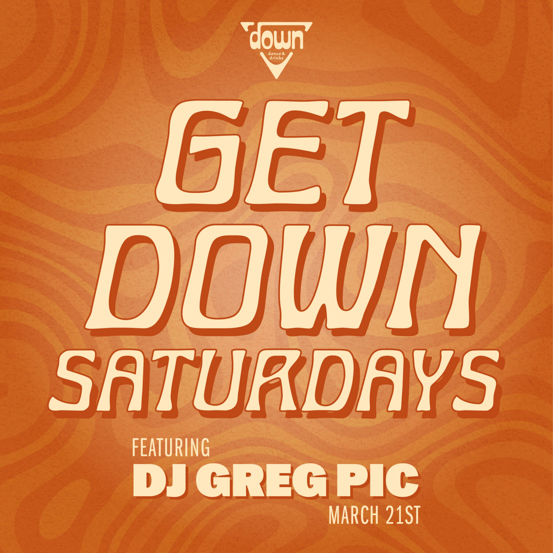 Down Boston Get Down Saturdays March 21st with DJ Greg Pic at 10pm