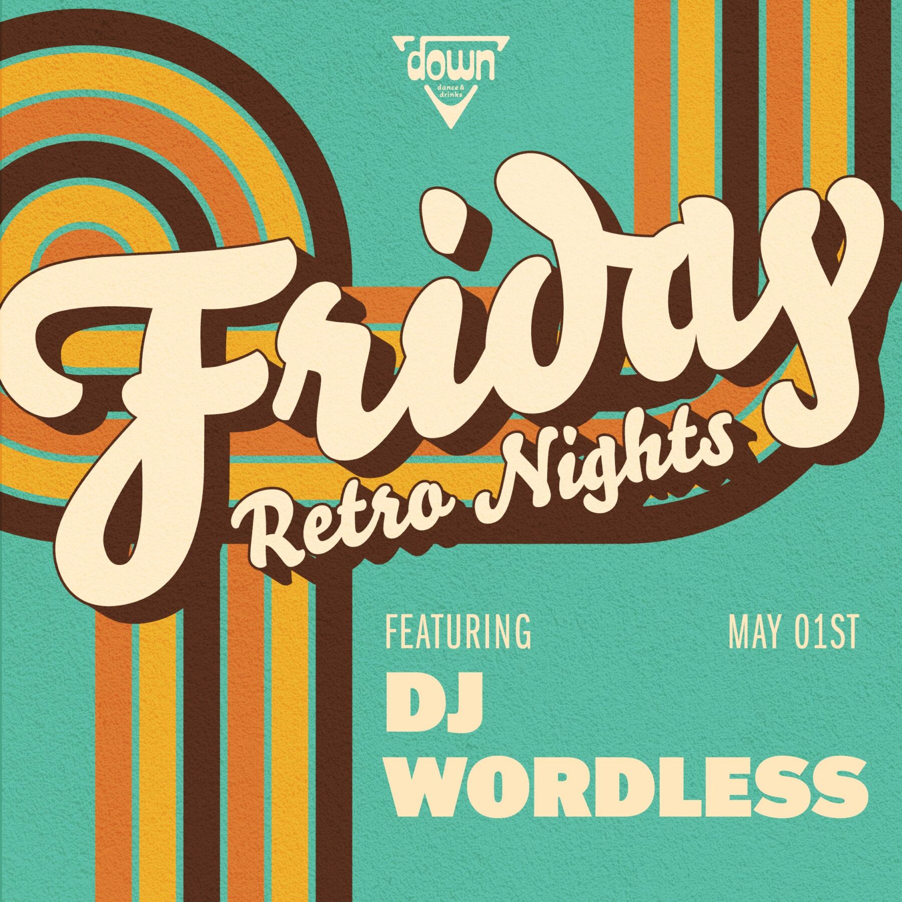 Down Boston Friday Retro MAY 1ST with DJ WORDLESS at 10pm