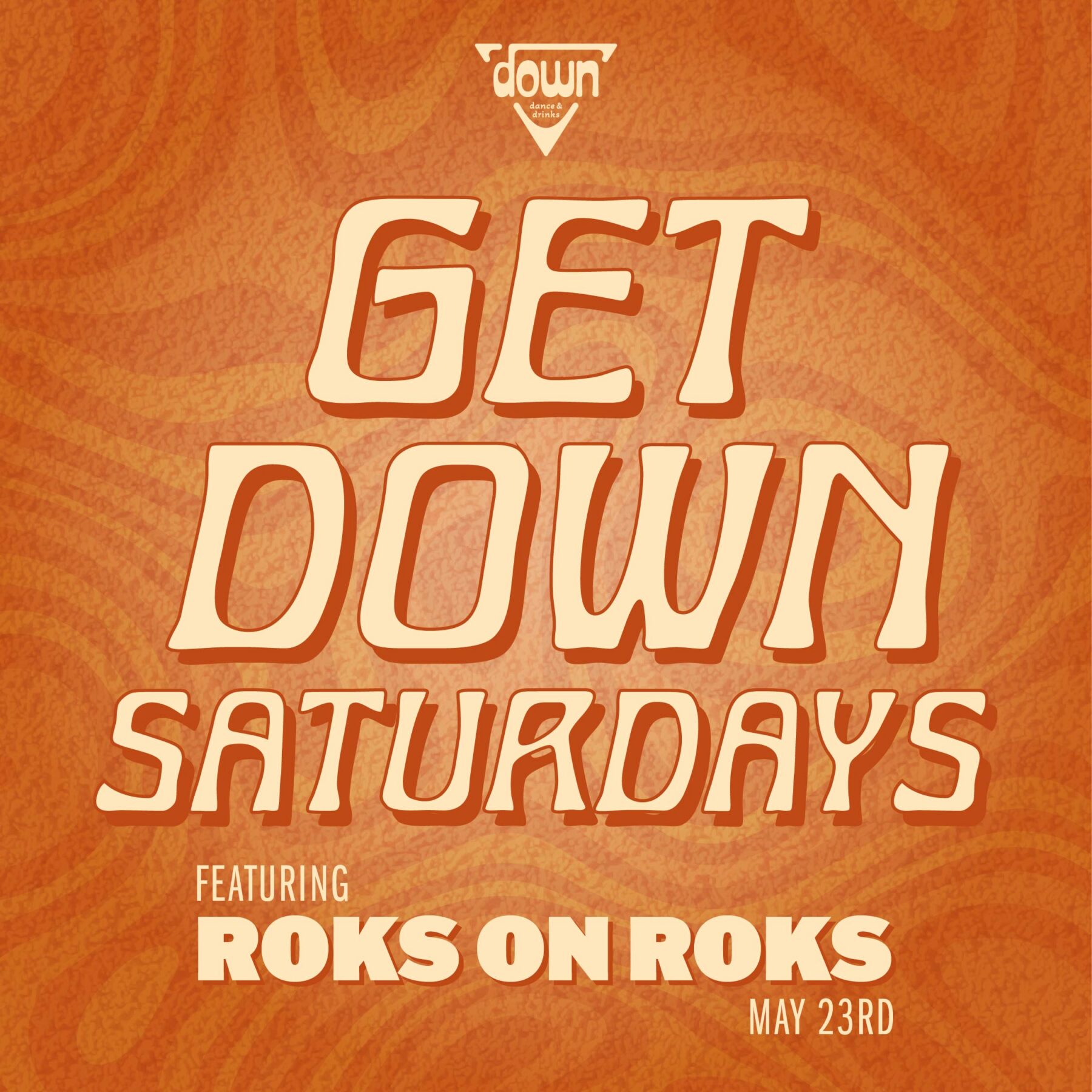 Down Boston Get Down Saturdays MAY 23RD with DJ ROKS ON ROKS at 10pm