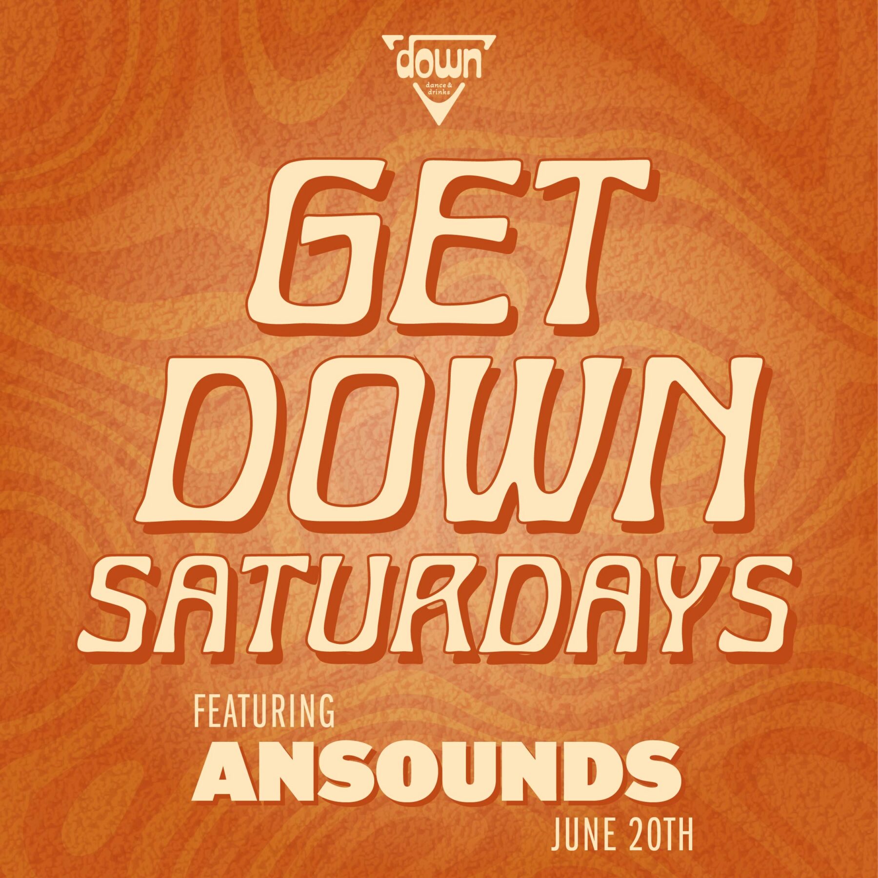 Down Boston Get Down Saturdays JUNE 20TH with DJ ANSOUNDS at 10pm