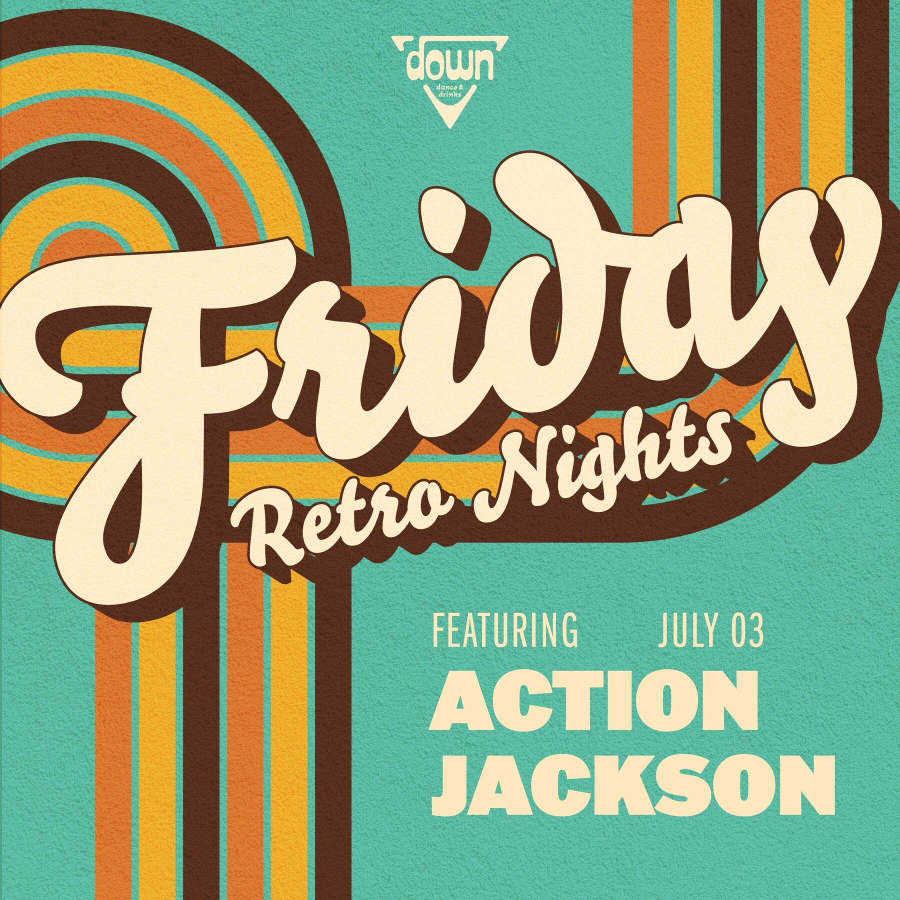 Down Boston Friday Retro JULY 3RD with DJ ACTION JACKSON at 10pm