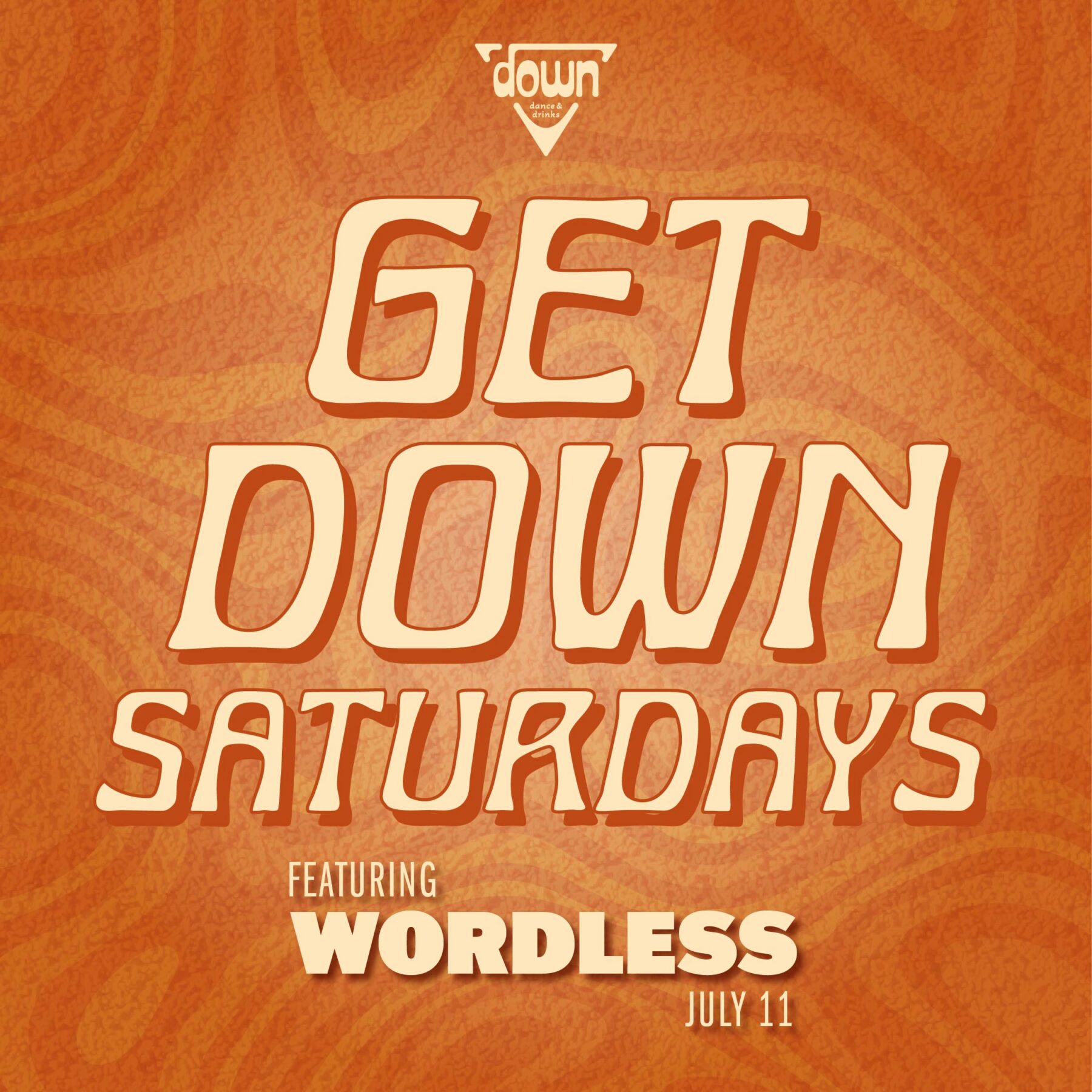 Down Boston Get Down Saturdays JULY 11TH with DJ WORDLESS at 10pm