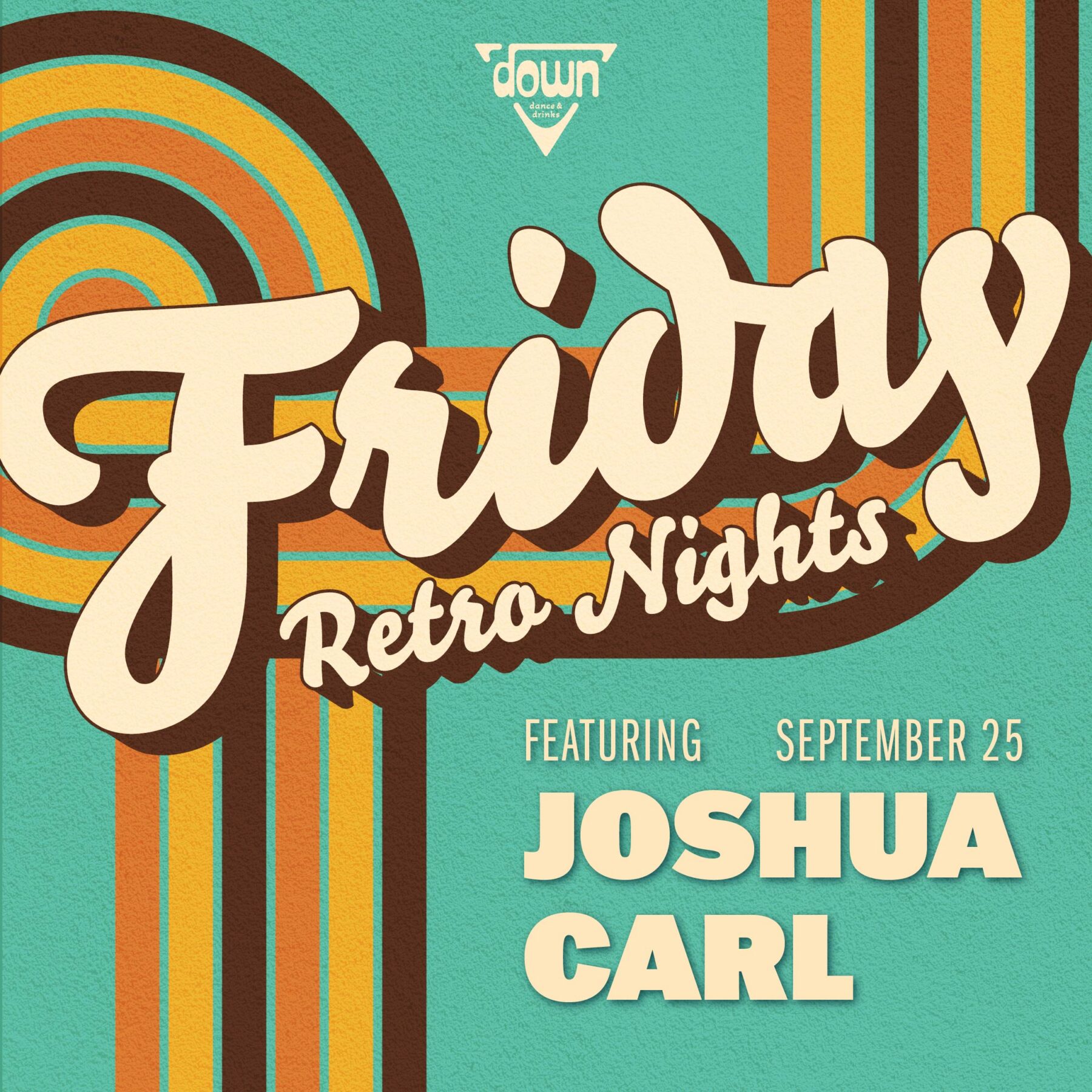 Down Boston Friday Retro SEPTEMBER 25 with DJ JOSHUA CARL at 10pm