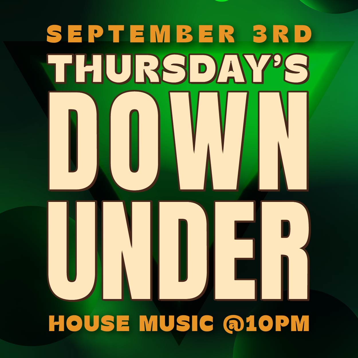 Down Boston THURSDAY'S DOWN UNDER ASEPTEMBER 3RD with HOUSE MUSIC ALL NIGHT LONG STARTING at 10pm